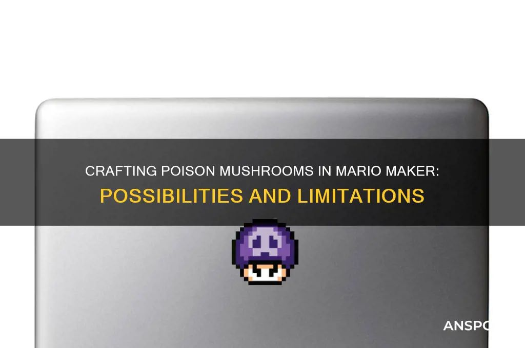 can you make poison mushrooms in mario maker