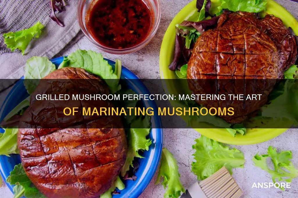 can you marinate mushrooms for grilling