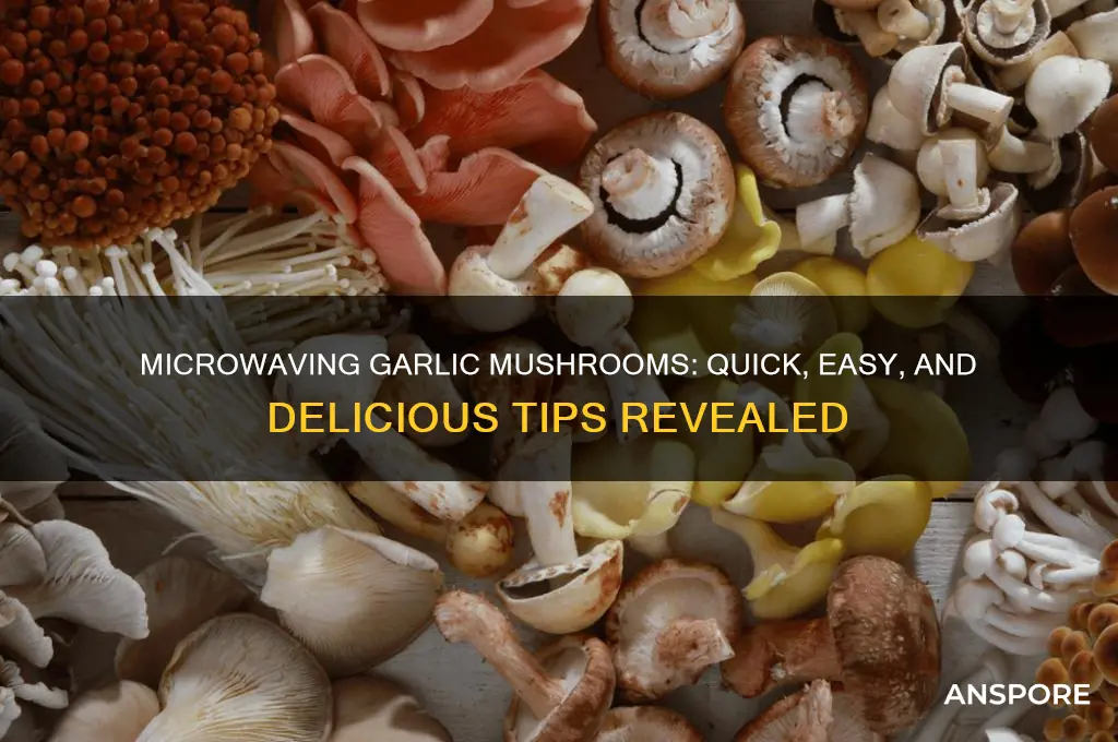 can you microwave garlic mushrooms