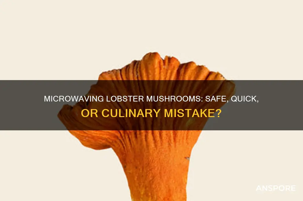 can you microwave lobster mushrooms
