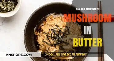 Microwaving Mushrooms in Butter: Quick, Easy, and Delicious Tips