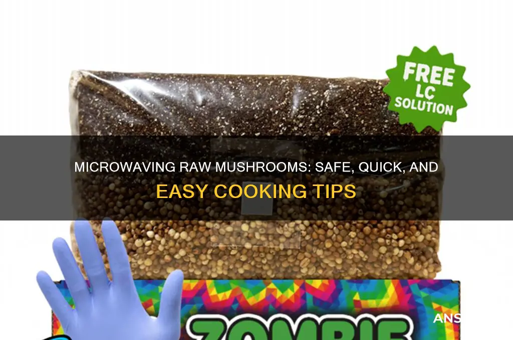 can you microwave raw mushrooms