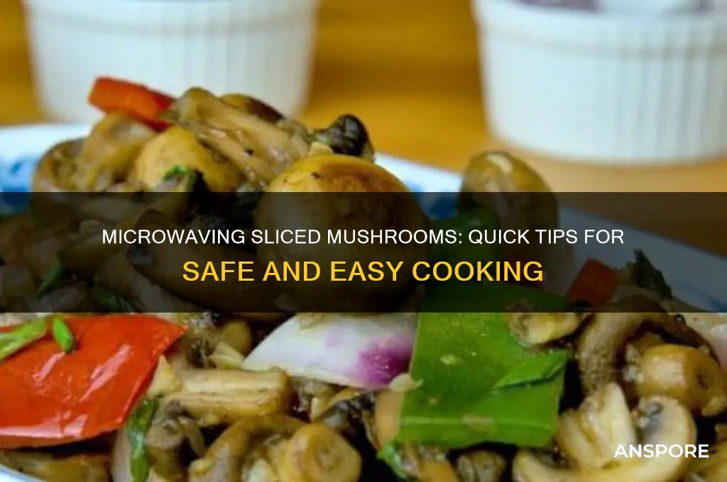 can you microwave sliced mushrooms