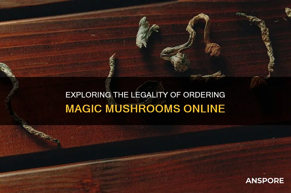 can you order magic mushrooms