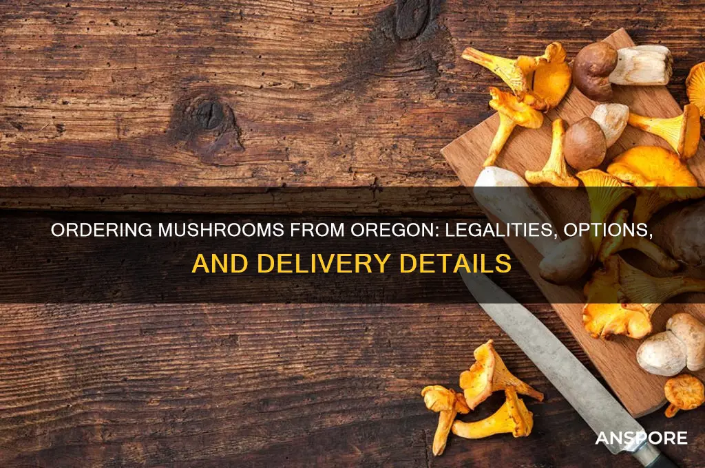 can you order mushrooms from oregon