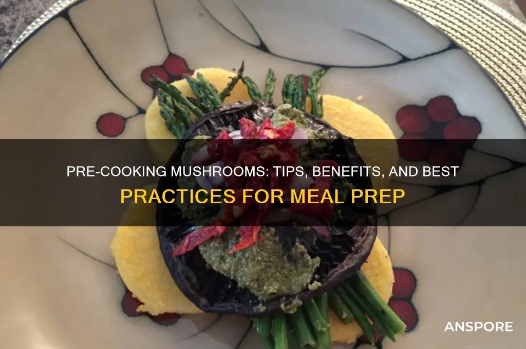 can you pre cook mushrooms