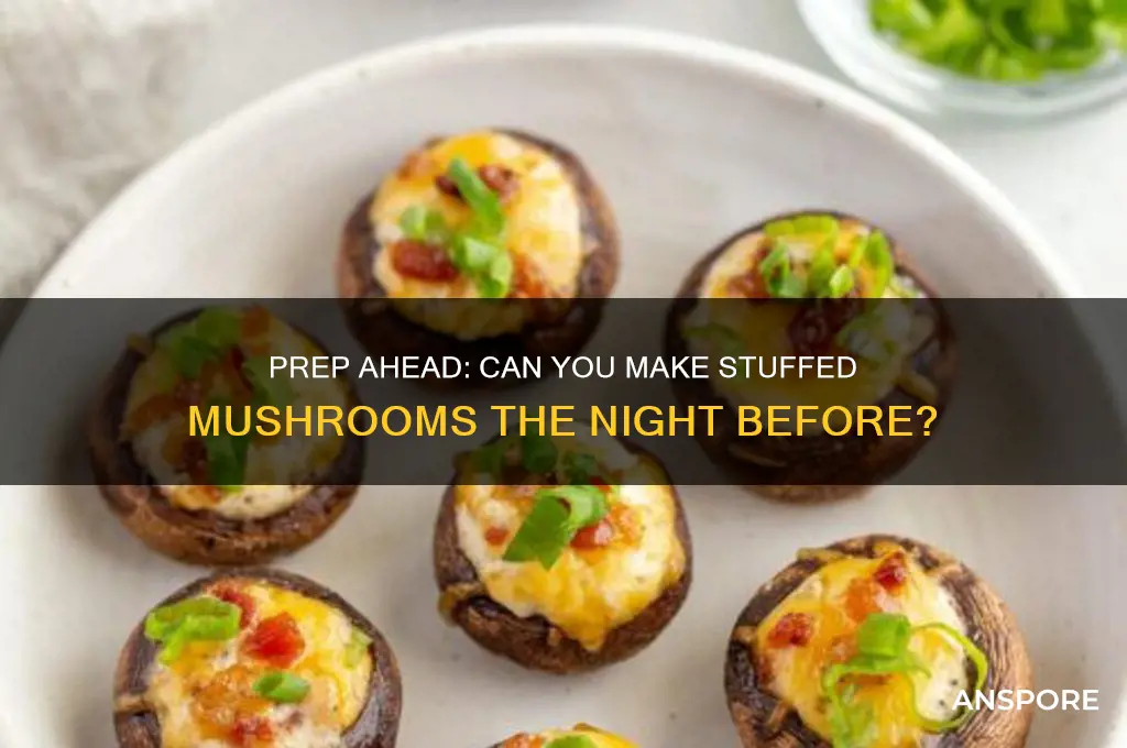 can you prepare stuffed mushrooms the night before