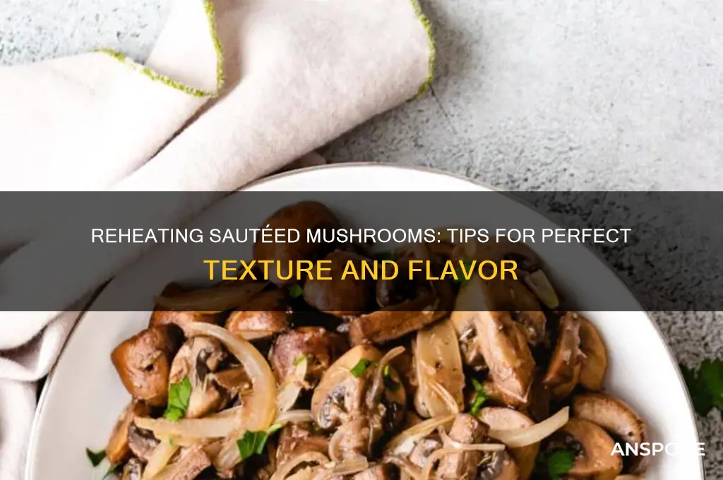 can you reheat sauteed mushrooms