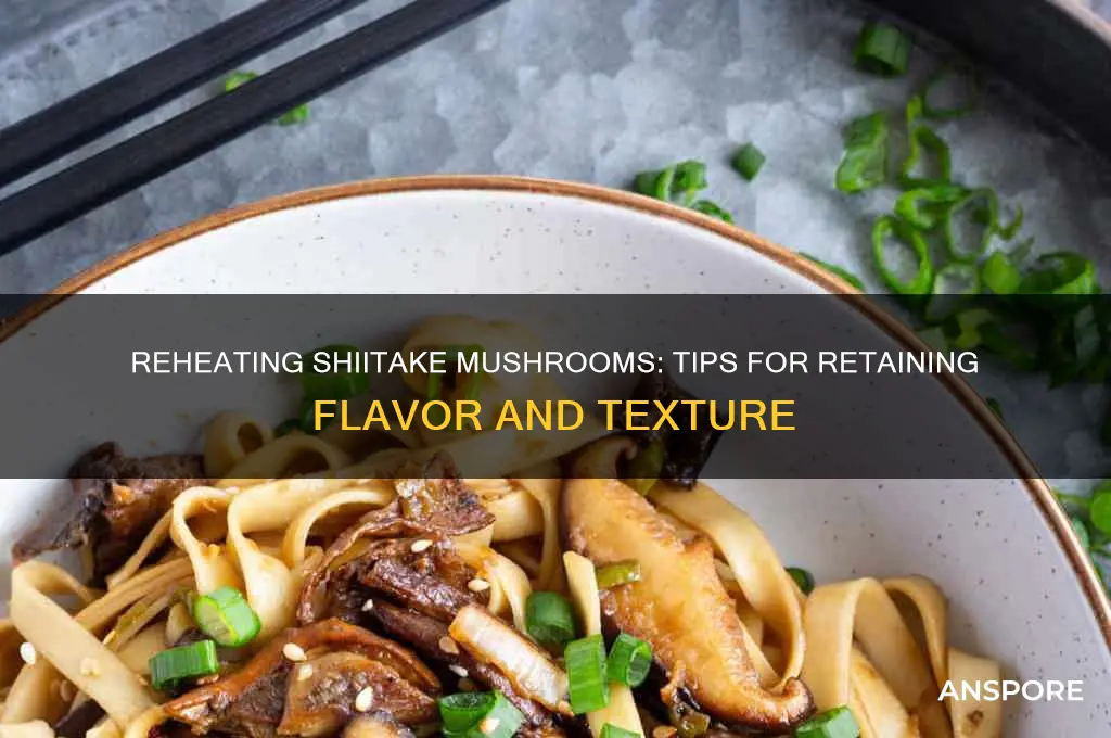 can you reheat shiitake mushrooms
