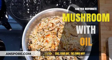 Rehydrating Mushrooms with Oil: A Tasty Technique or Culinary Myth?