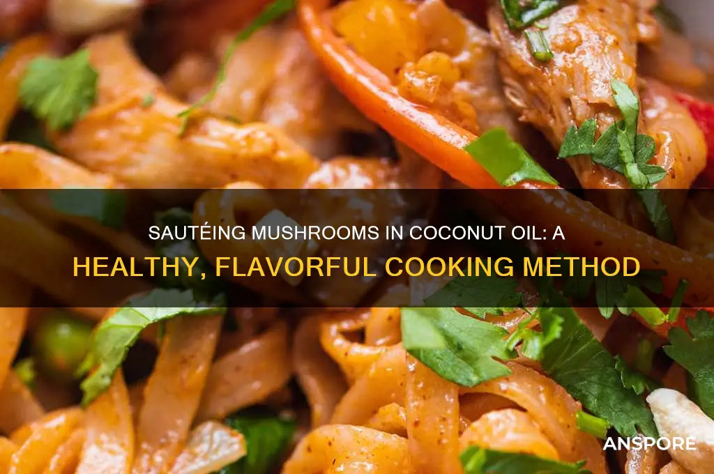 can you saute mushrooms in coconut oil