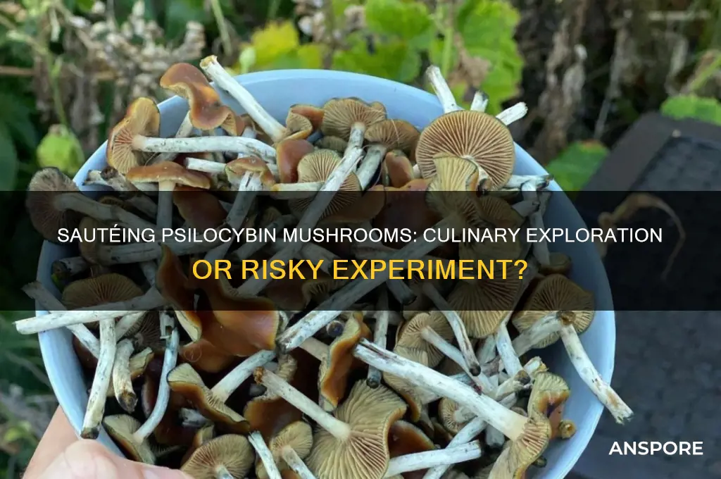 can you saute psilocybin mushrooms