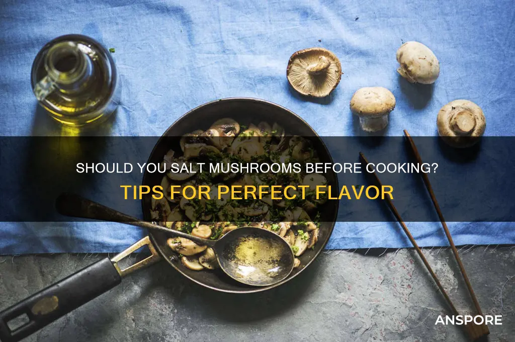 can you season mushrooms with salt before cooking