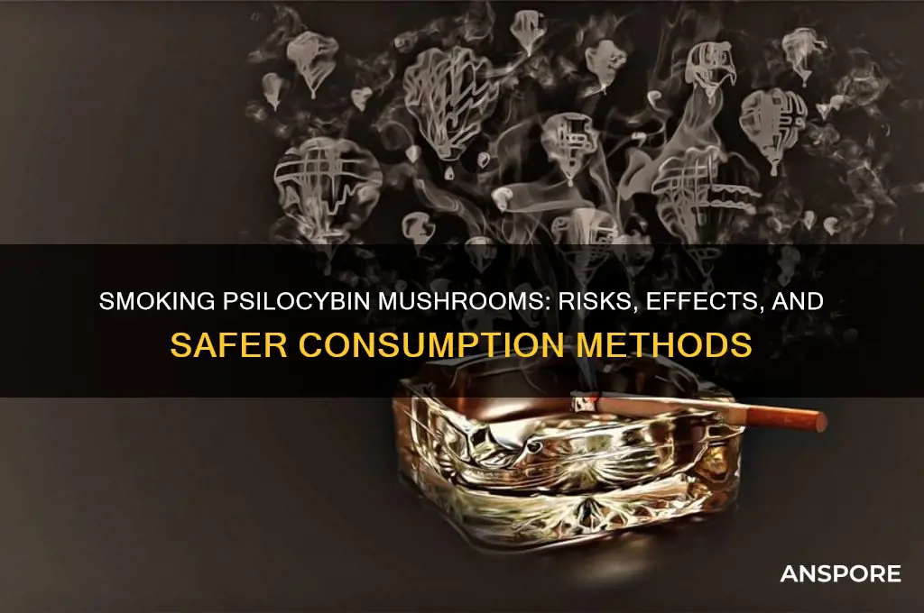 can you smoke psilocybin mushrooms