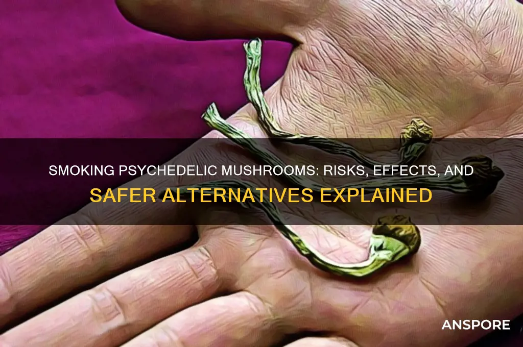 can you smoke psychedelic mushrooms