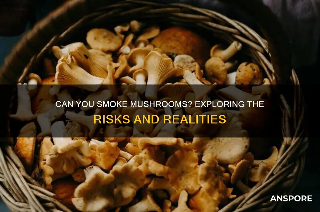can you smome mushrooms