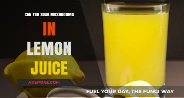 Soaking Mushrooms in Lemon Juice: Benefits, Tips, and Best Practices