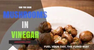 Soaking Mushrooms in Vinegar: Benefits, Methods, and Culinary Uses