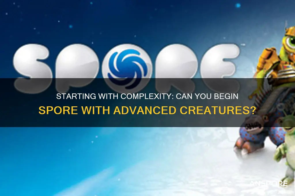 can you start with a complex creature in spore