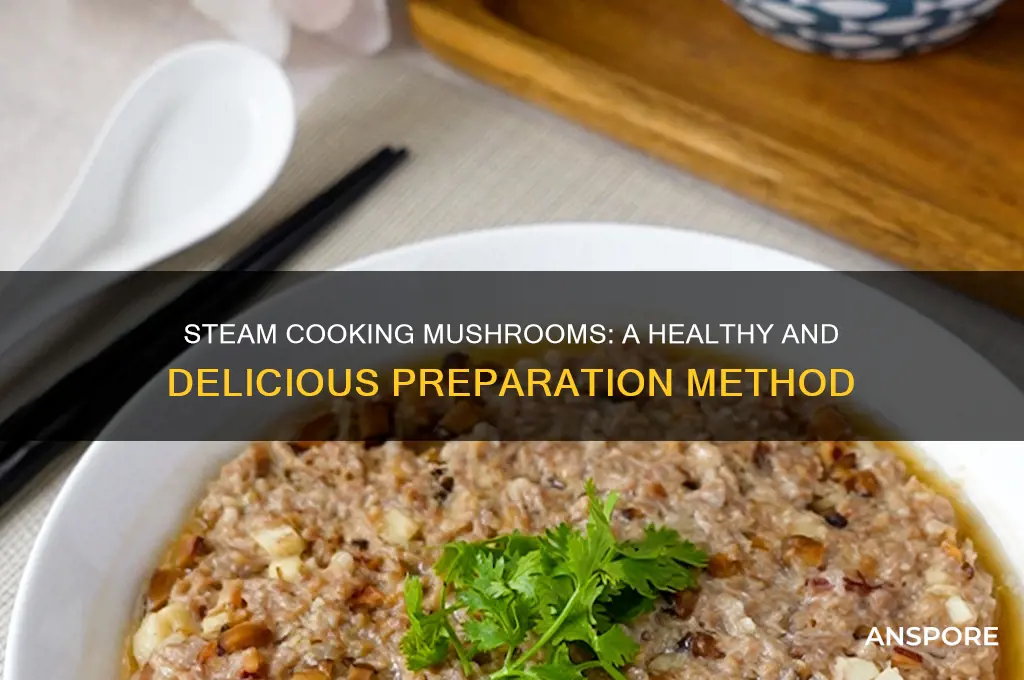 can you steam cook mushrooms