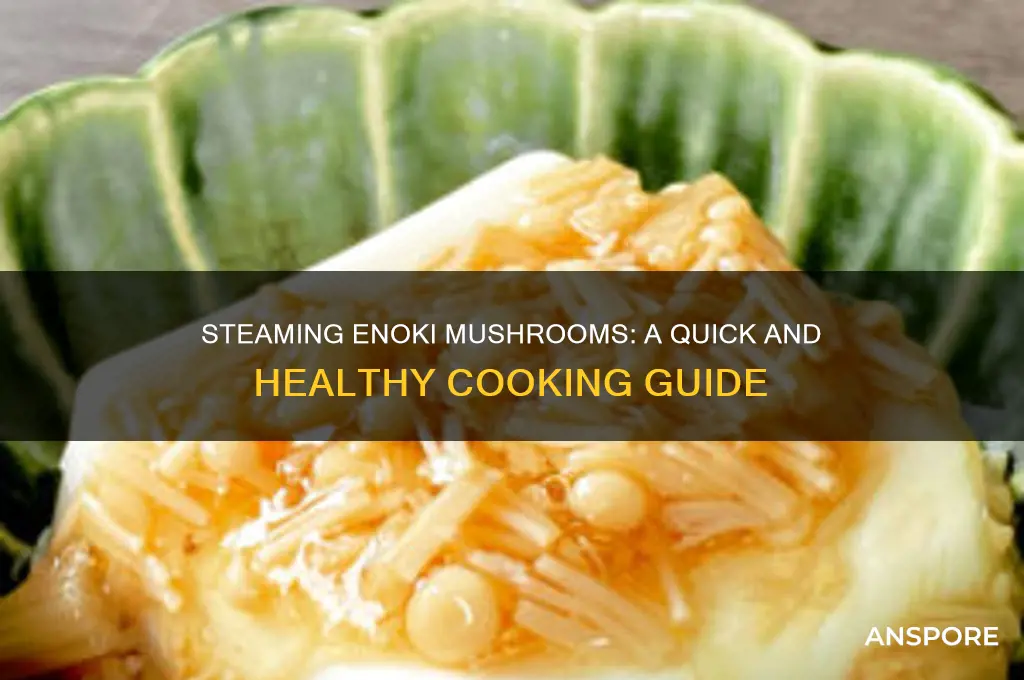 can you steam enoki mushroom
