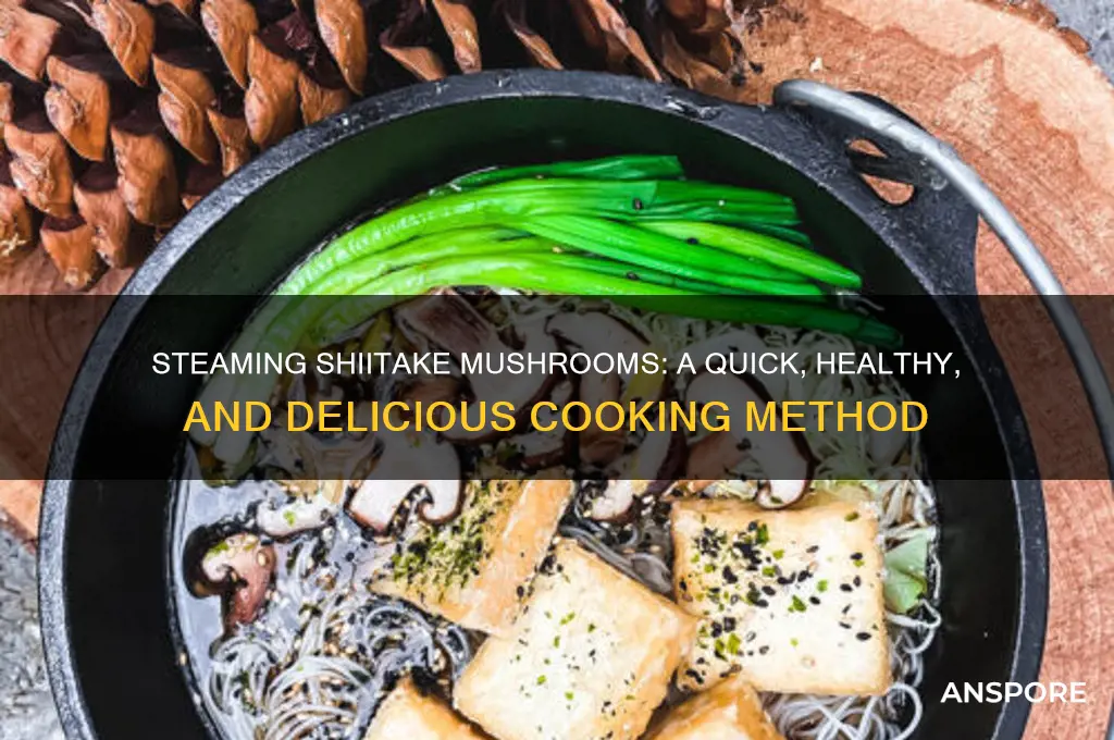 can you steam shiitake mushrooms