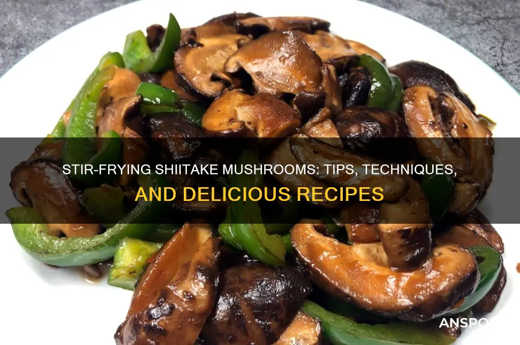 can you stir fry shiitake mushrooms