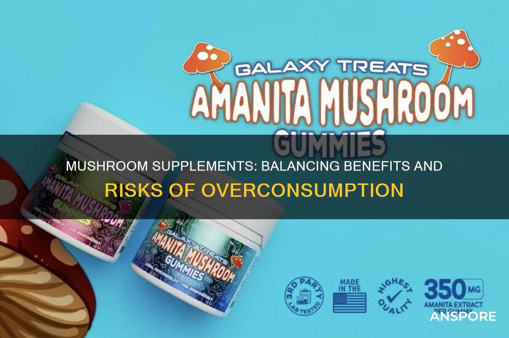 can you take too many mushroom supplements host defense