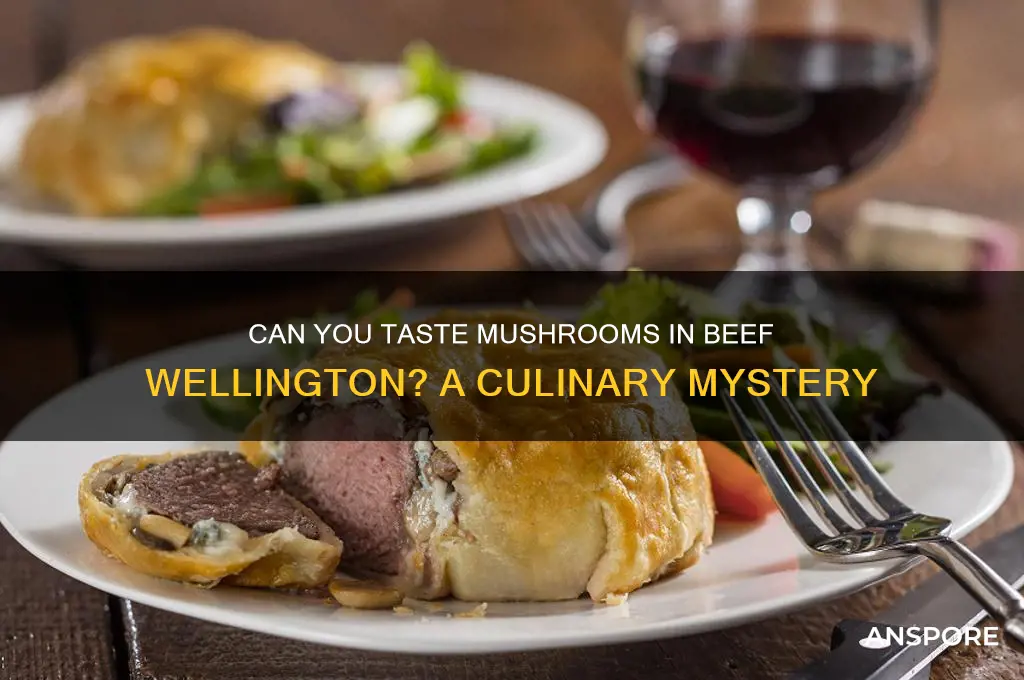 can you taste mushrooms in beef wellington