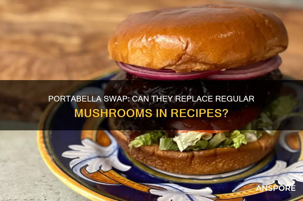 can you use potabella mushrooms instead of regular moshrooms