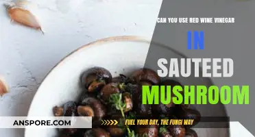 Red Wine Vinegar in Sautéed Mushrooms: A Flavorful Twist?