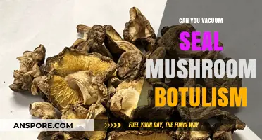 Vacuum Sealing Mushrooms: Botulism Risks and Safe Preservation Tips