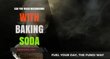Washing Mushrooms with Baking Soda: A Safe and Effective Method?
