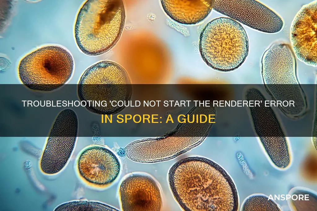 could not start the renderer spore