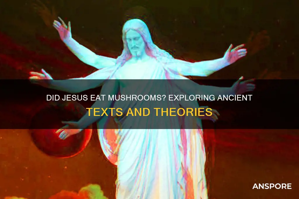 did jesus eat mushrooms