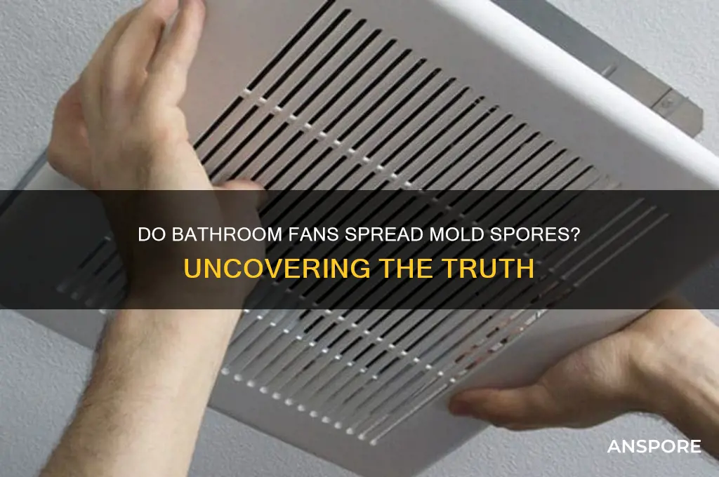 do bathroom fans vent spores