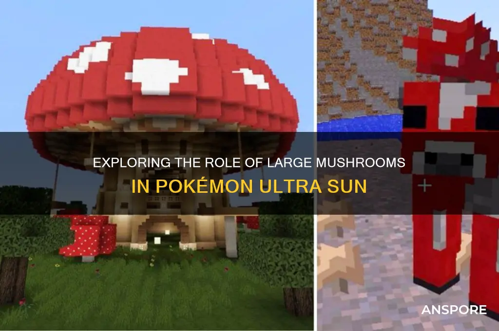 do big mushrooms have a purpose in ultra sun