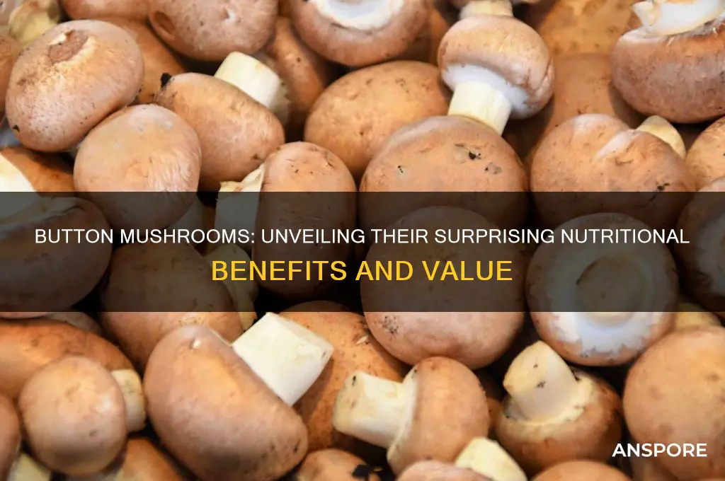 do button mushrooms have any nutritional value