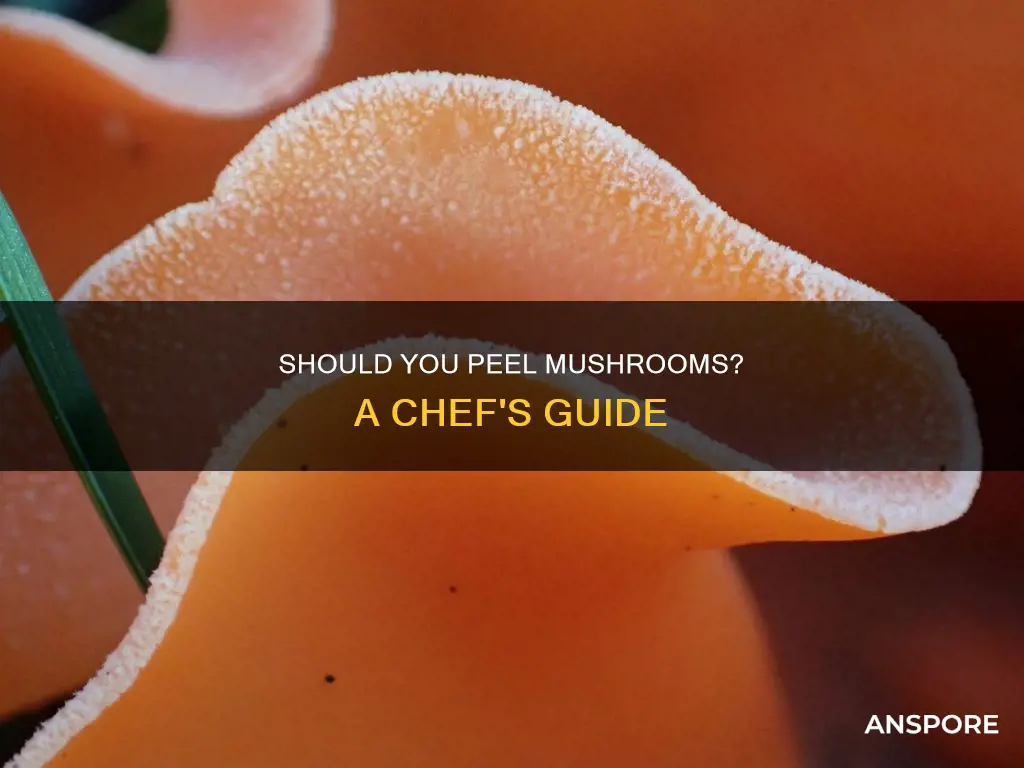 do chefs peel mushrooms