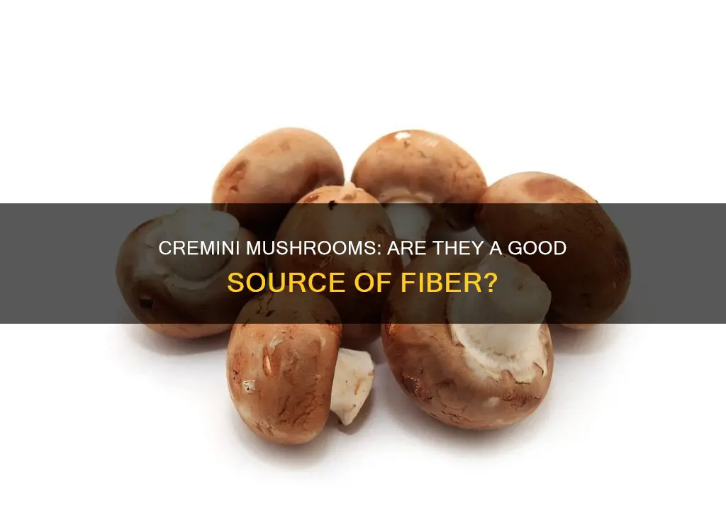 do cremini mushrooms contain fiber