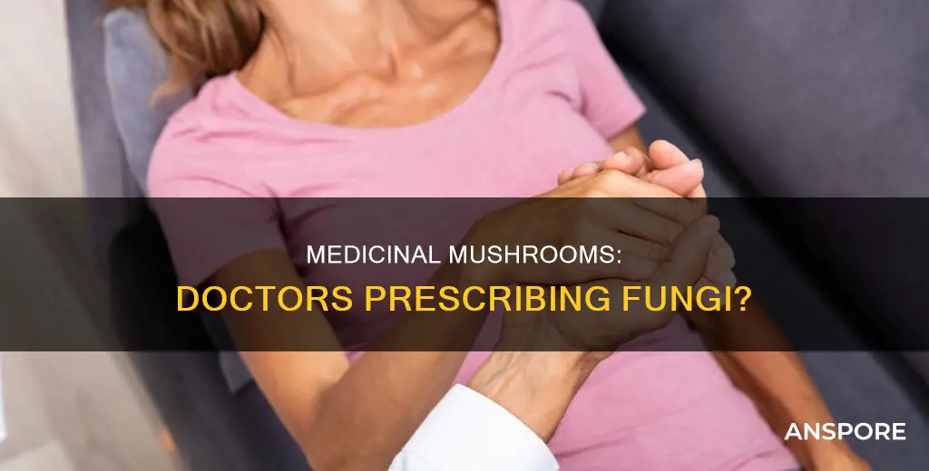 do doctors prescribe mushrooms