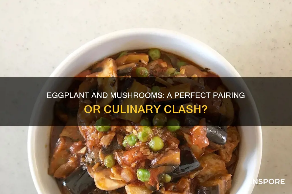do eggplant and mushrooms go together