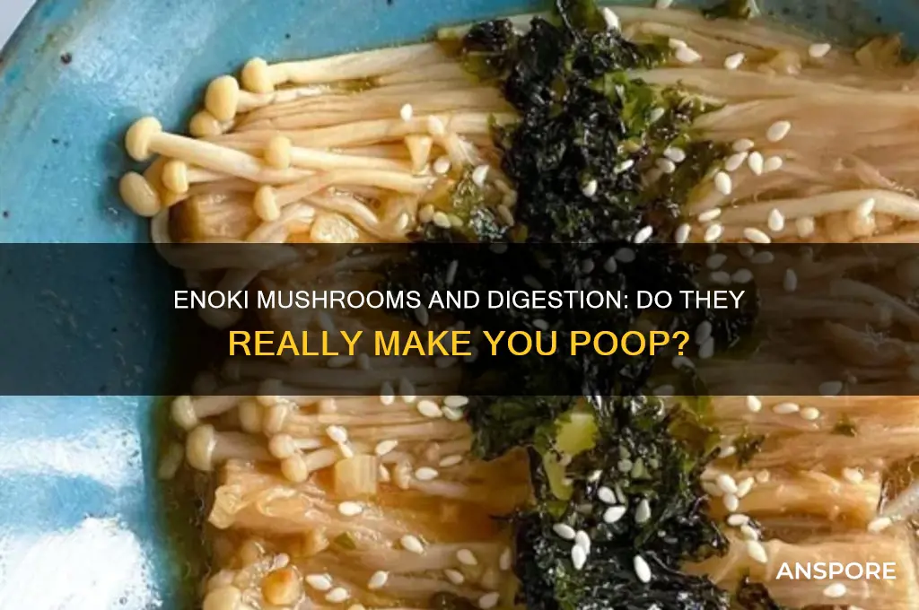 do enoki mushrooms make you poop