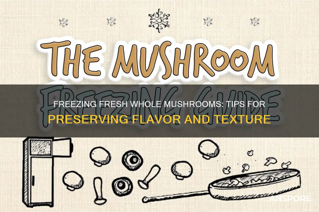 do fresh whole mushrooms freeze well