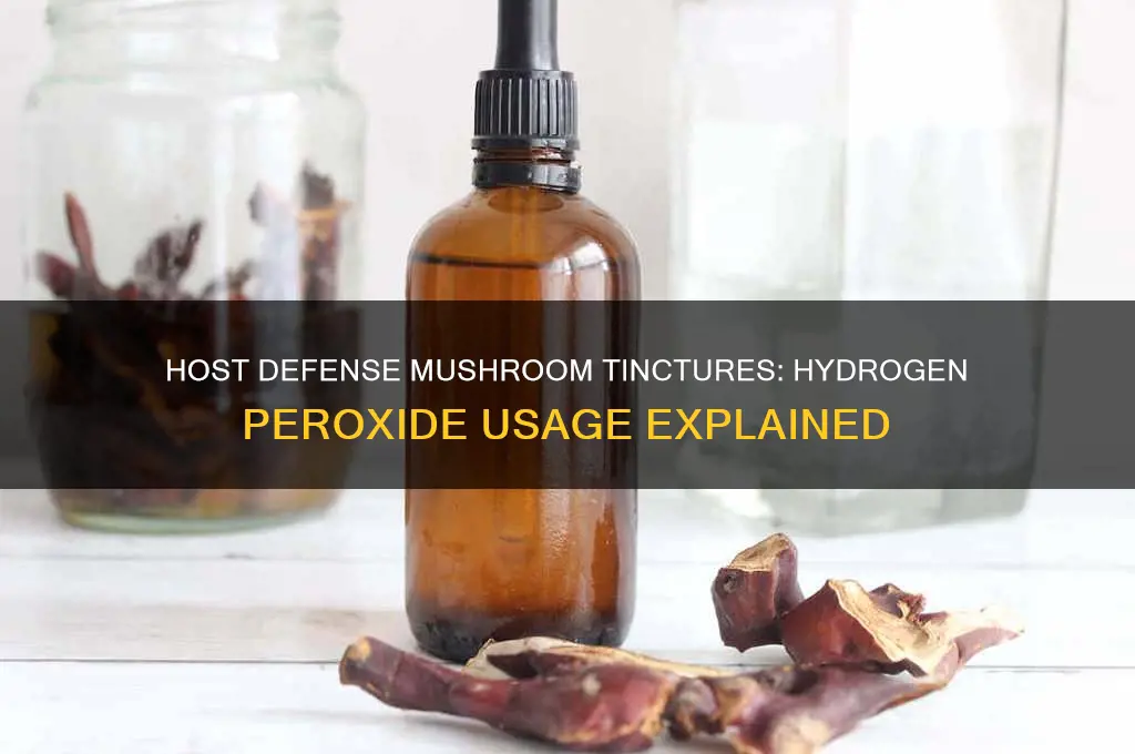 do host defense mushroom tinctures use hydrogen peroxide