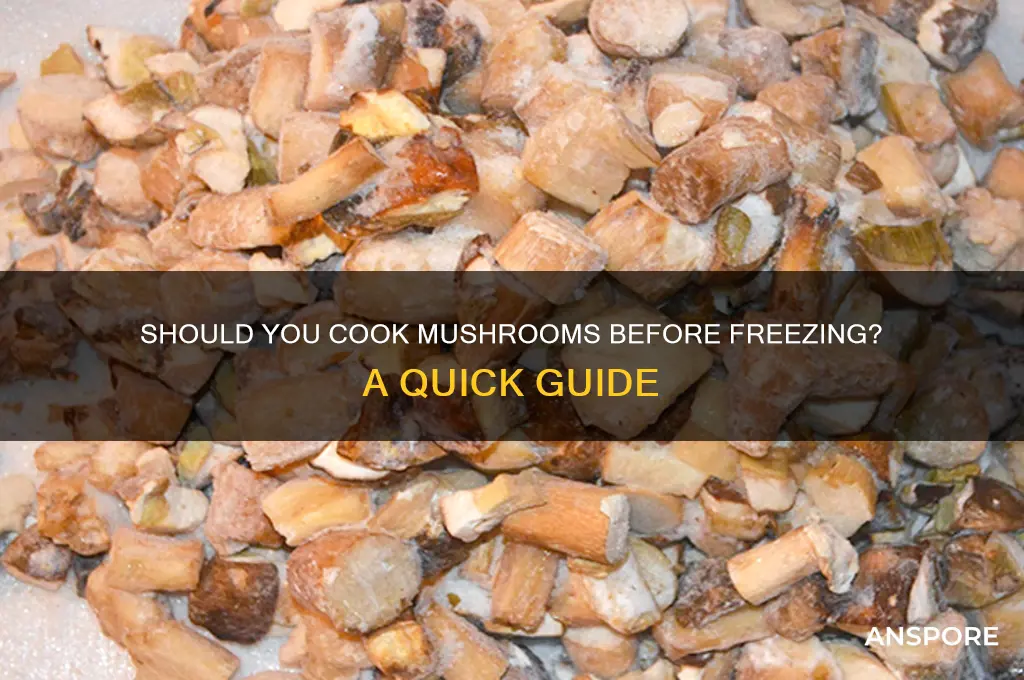 do i have to cook mushrooms before freezing