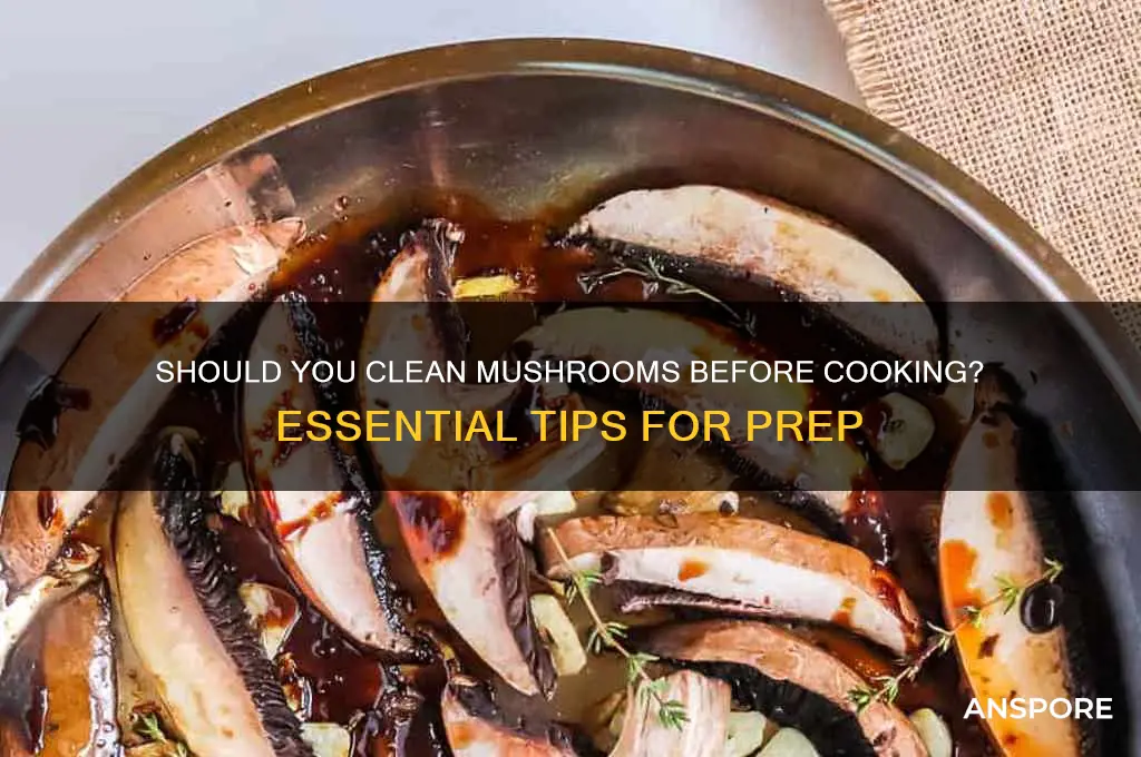 do i need to clean mushrooms before cooking