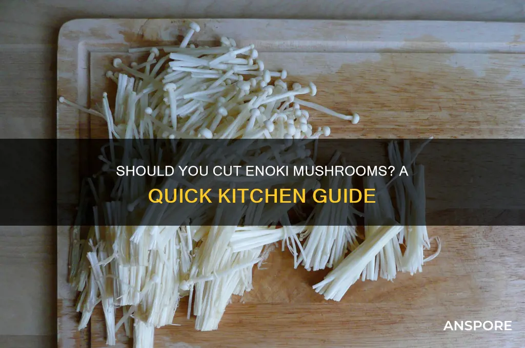 do i need to cut enoki mushrooms