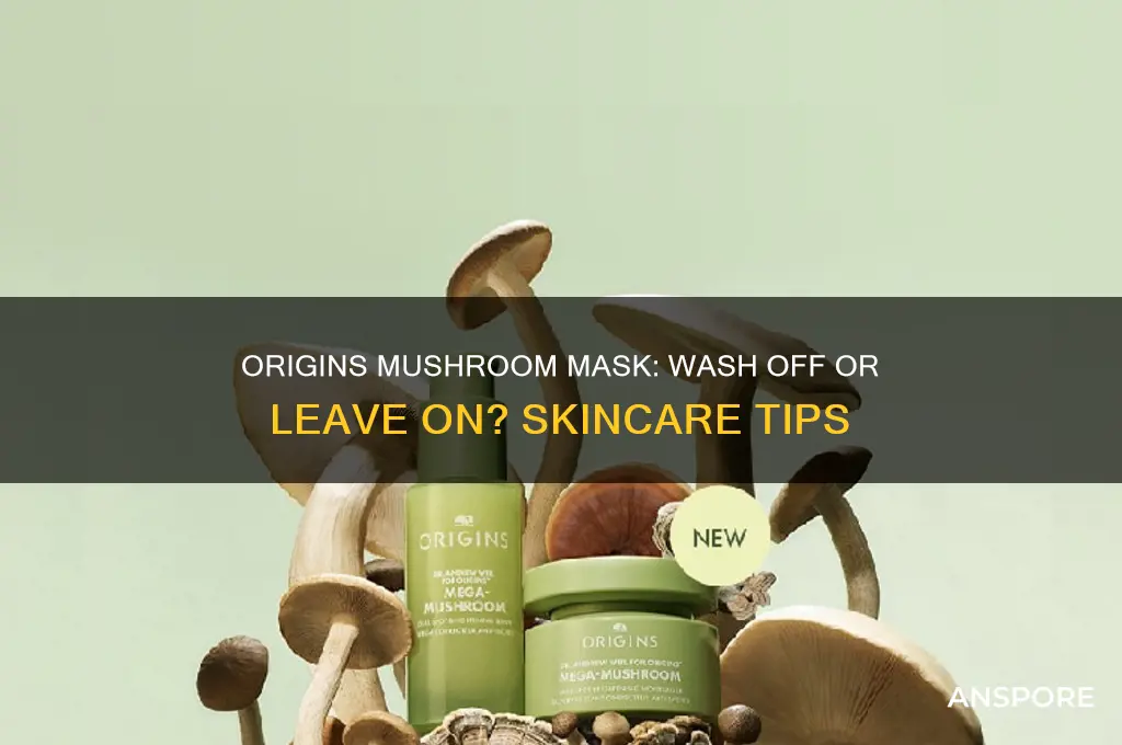 do i need to wash off origins mushroom mask