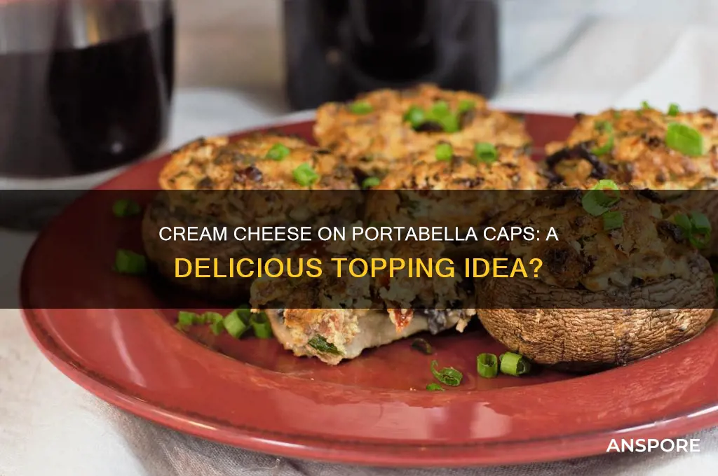 do i put cream cheese on portabella mushrooms caps